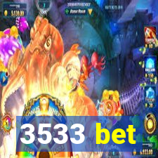 3533 bet